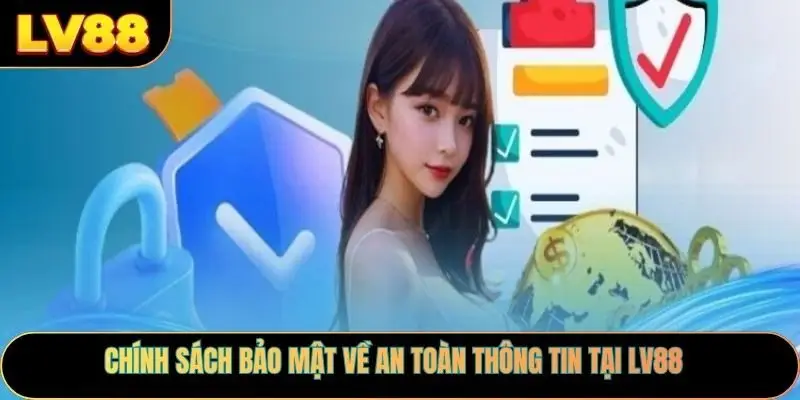 Chính sách bảo mật về an toàn thông tin tại LV88